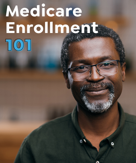 Medicare Enrollment 101