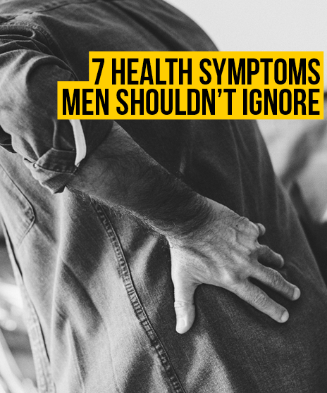 7 Healthy Symptoms Men Shouldn't Ignore